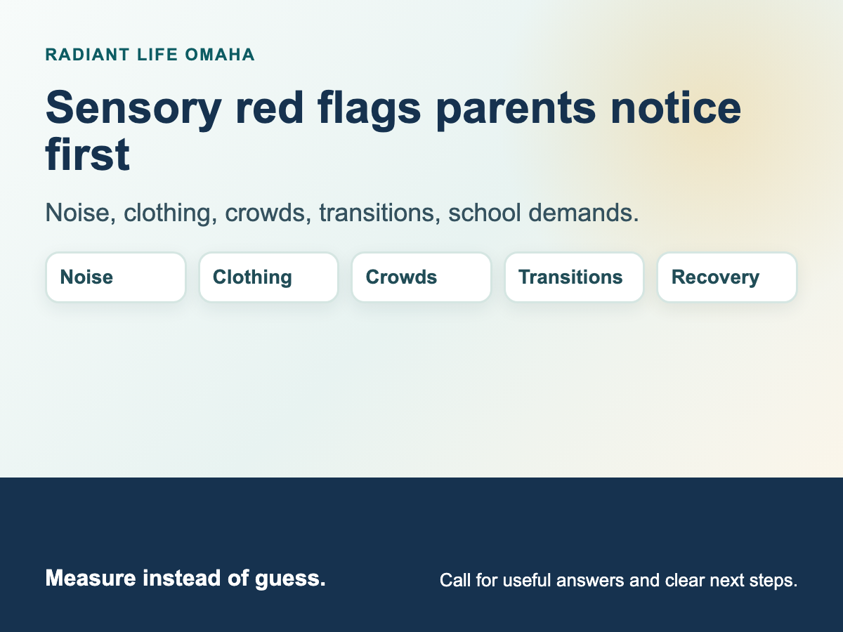 Radiant Life Omaha sensory red flags graphic listing noise, clothing, crowds, transitions, and recovery, with school demands named in the subtitle.